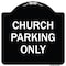 Signmission Designer Series-Church Parking Only, Black & White Heavy-Gauge Aluminum, 18" x 18", BW-1818-9989 A-DES-BW-1818-9989 - alternate 1